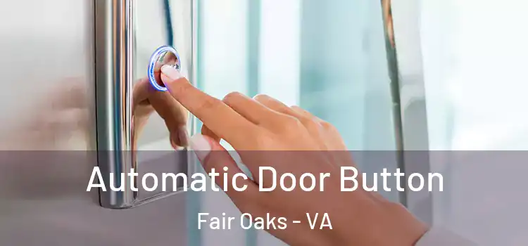Automatic Door Button Fair Oaks - VA