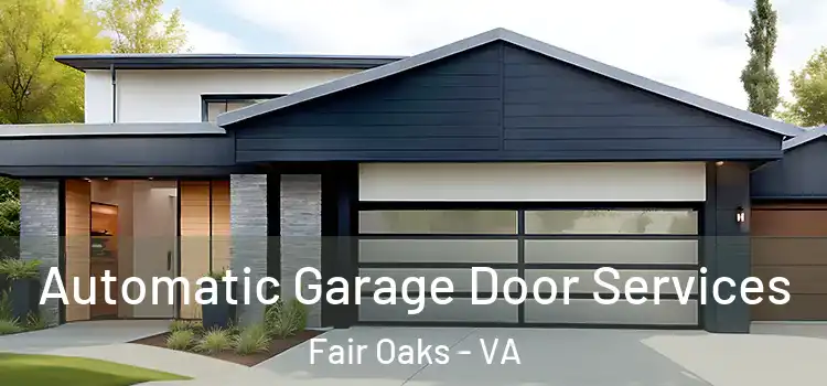 Automatic Garage Door Services Fair Oaks - VA