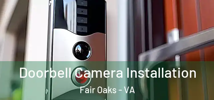  Doorbell Camera Installation Fair Oaks - VA