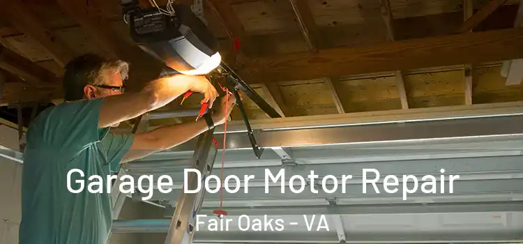  Garage Door Motor Repair Fair Oaks - VA