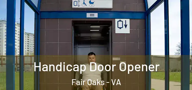 Handicap Door Opener Fair Oaks - VA