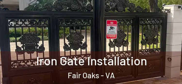 Iron Gate Installation Fair Oaks - VA
