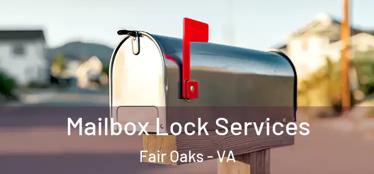  Mailbox Lock Services Fair Oaks - VA