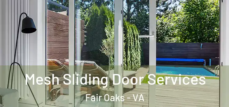 Mesh Sliding Door Services Fair Oaks - VA