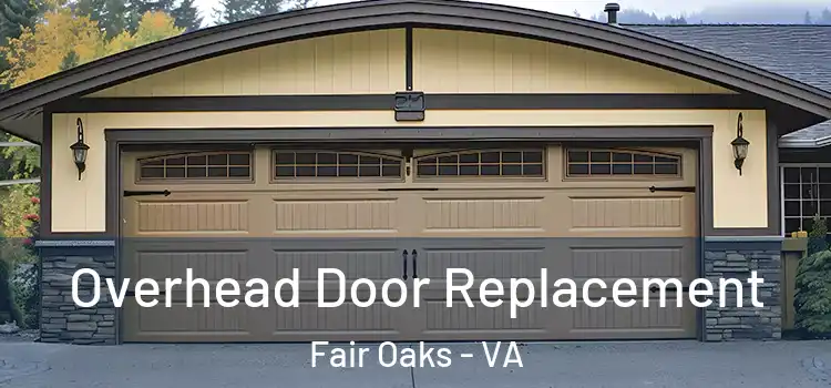  Overhead Door Replacement Fair Oaks - VA