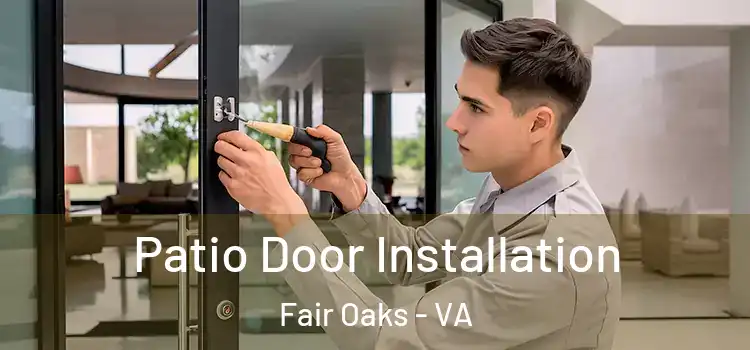 Patio Door Installation Fair Oaks - VA