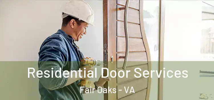 Residential Door Services Fair Oaks - VA