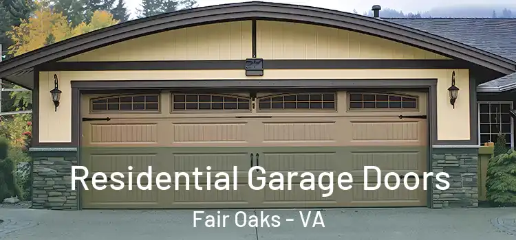  Residential Garage Doors Fair Oaks - VA