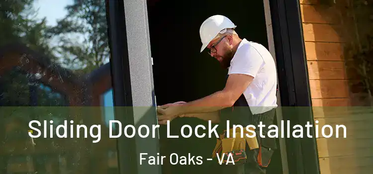Sliding Door Lock Installation Fair Oaks - VA