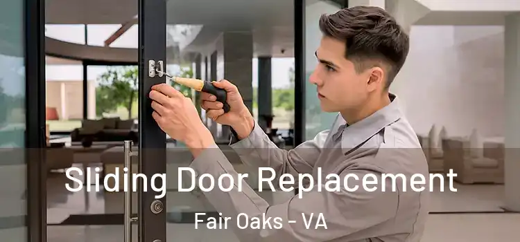  Sliding Door Replacement Fair Oaks - VA