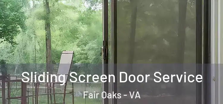 Sliding Screen Door Service Fair Oaks - VA